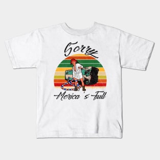 SORRY MERICA'S FULL Kids T-Shirt